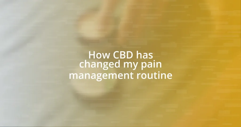 How CBD has changed my pain management routine