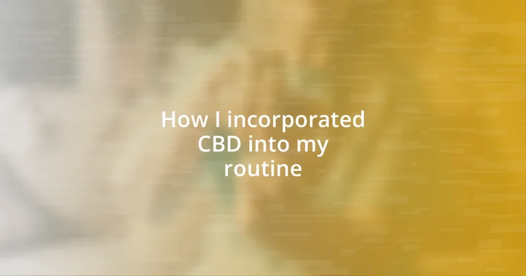 How I incorporated CBD into my routine