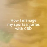 How I manage my sports injuries with CBD