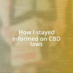 How I stayed informed on CBD laws