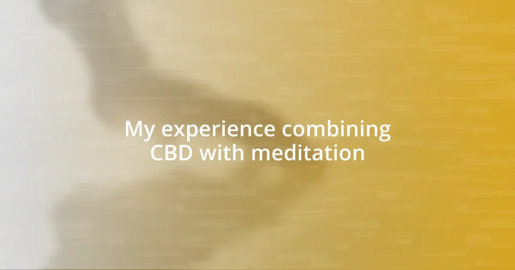 My experience combining CBD with meditation