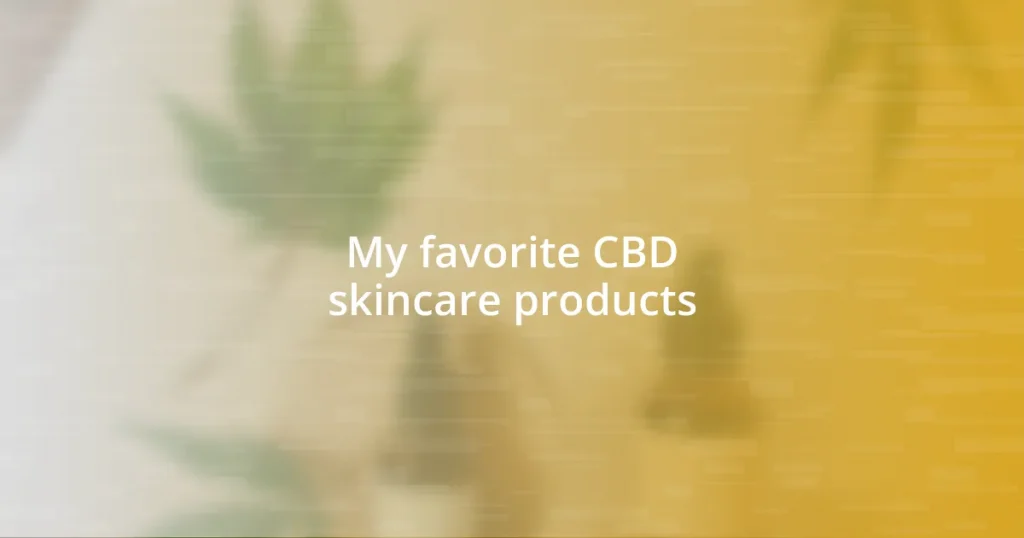 My favorite CBD skincare products