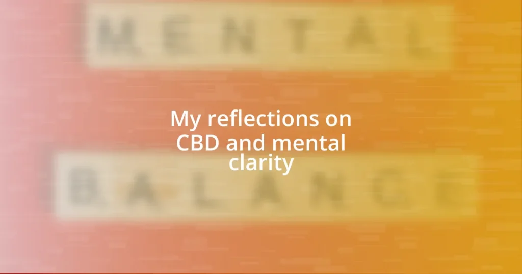 My reflections on CBD and mental clarity