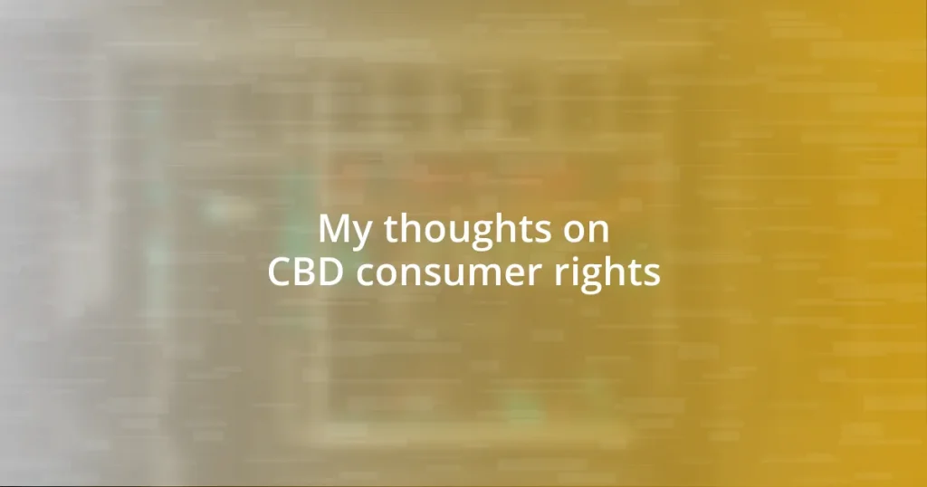 My thoughts on CBD consumer rights