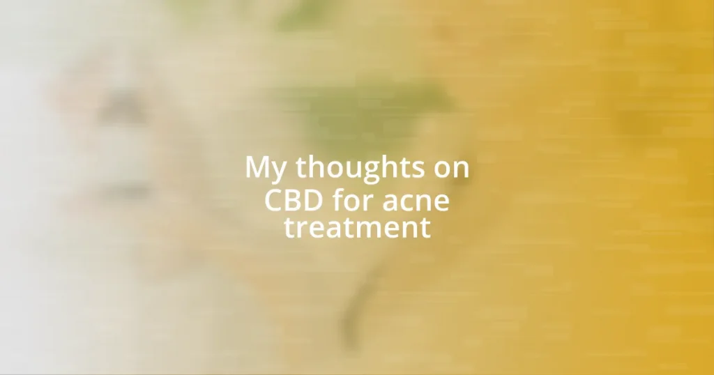 My thoughts on CBD for acne treatment