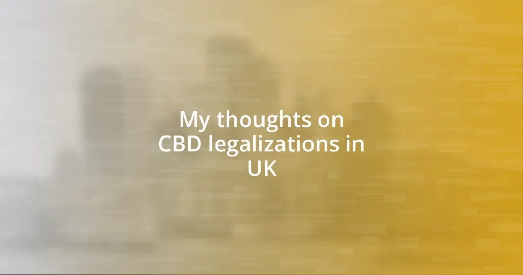 My thoughts on CBD legalizations in UK