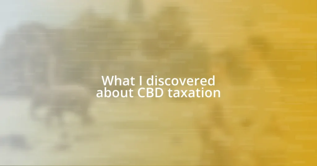 What I discovered about CBD taxation