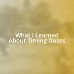 What I Learned About Timing Doses