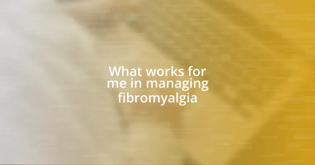 What works for me in managing fibromyalgia