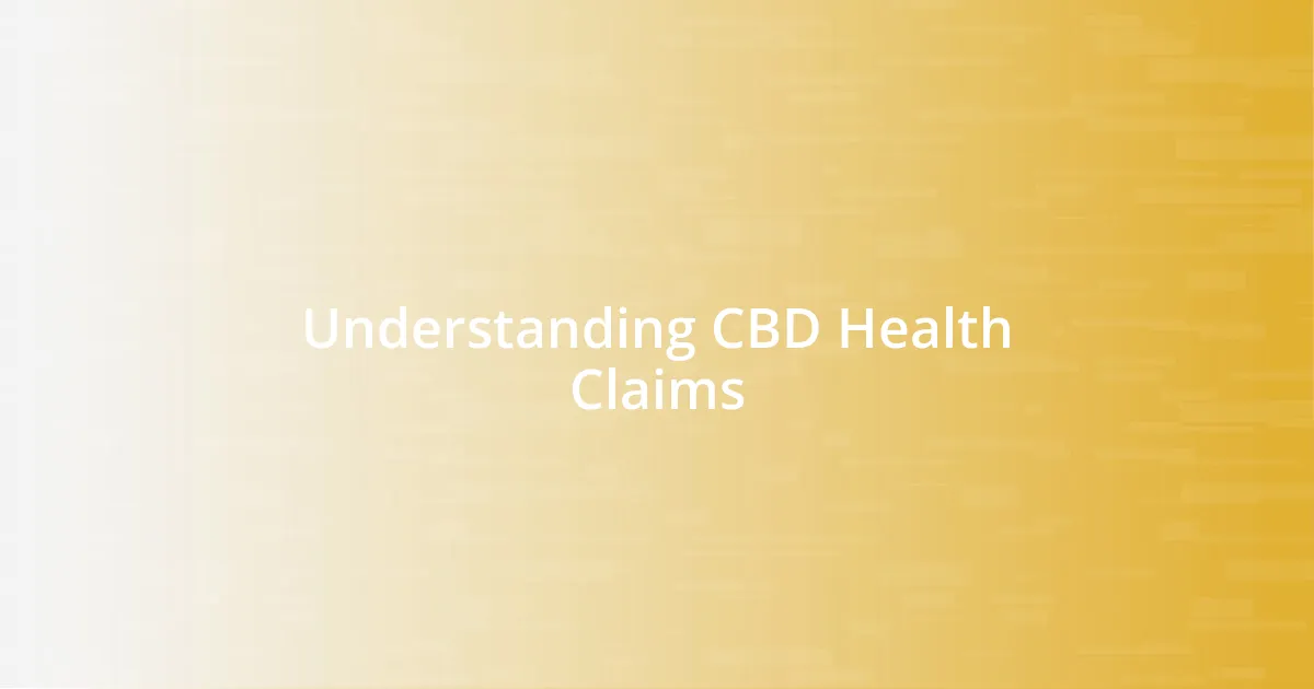 Understanding CBD Health Claims