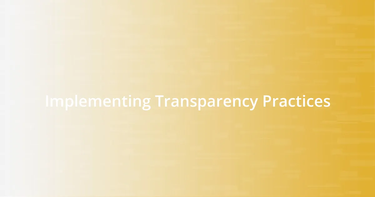 Implementing Transparency Practices