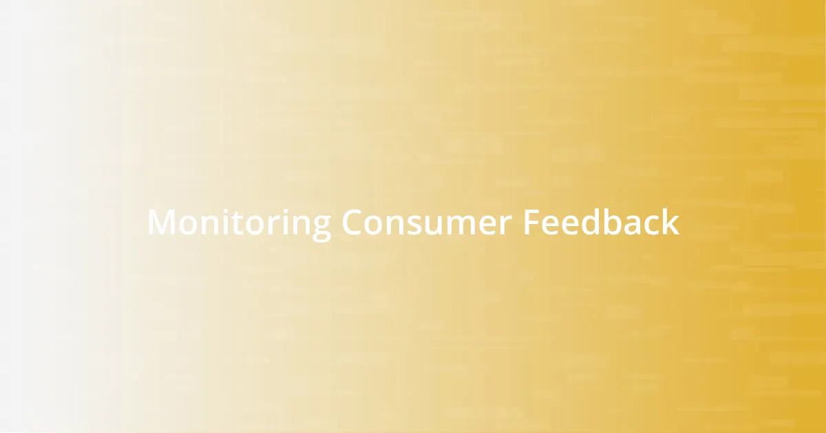 Monitoring Consumer Feedback