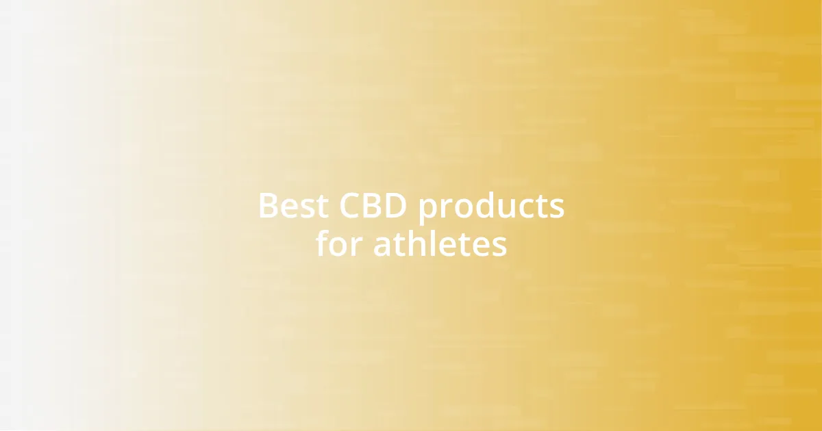 Best CBD products for athletes