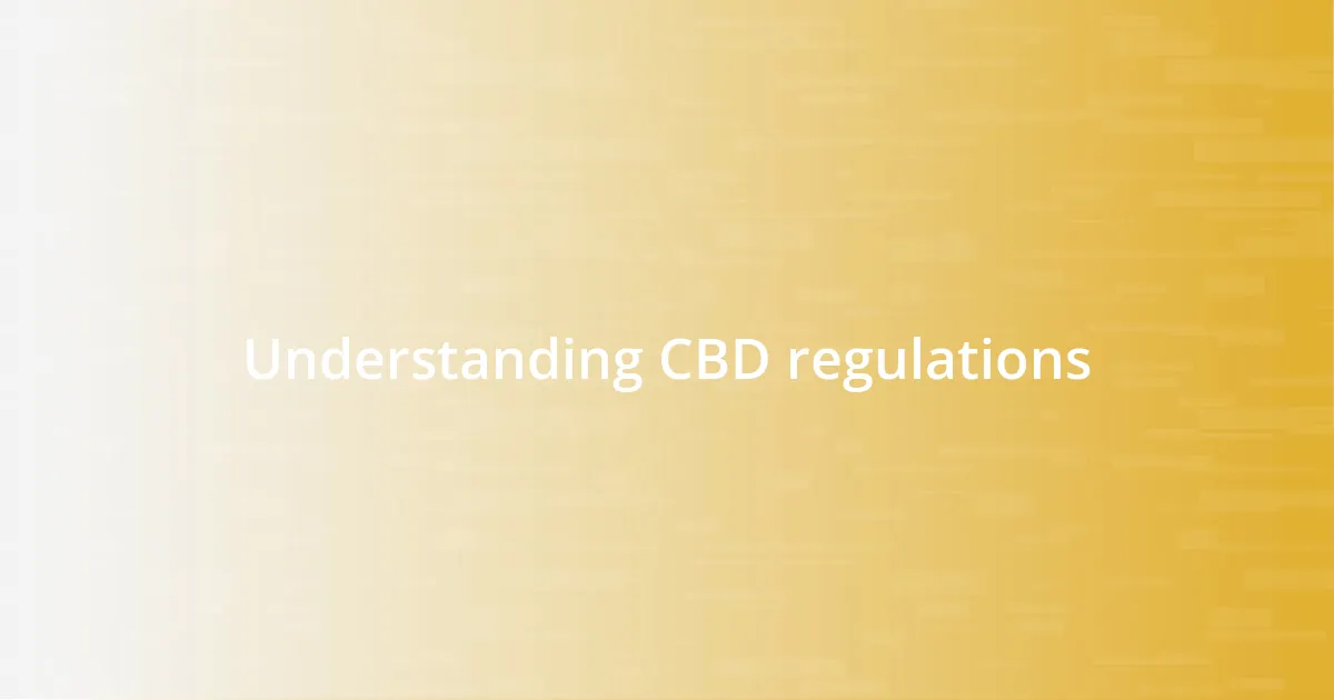 Understanding CBD regulations