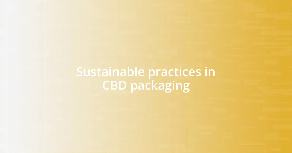 Sustainable practices in CBD packaging