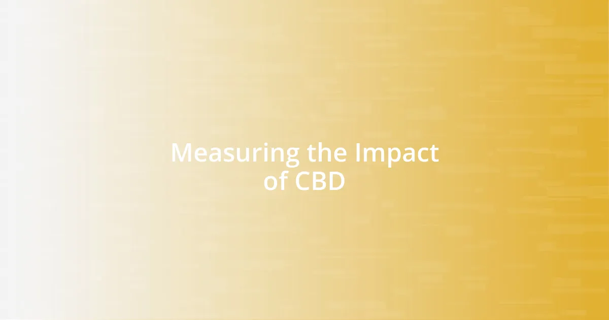 Measuring the Impact of CBD