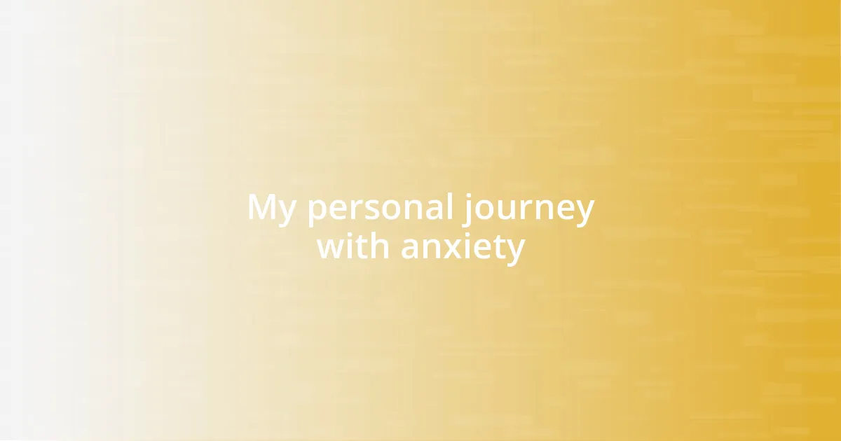 My personal journey with anxiety