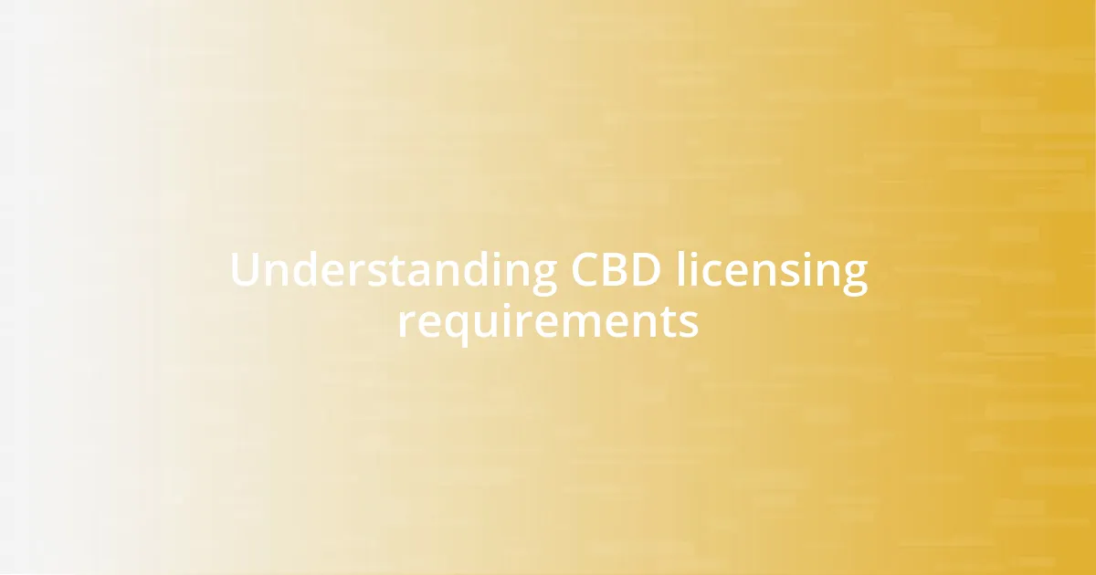 Understanding CBD licensing requirements