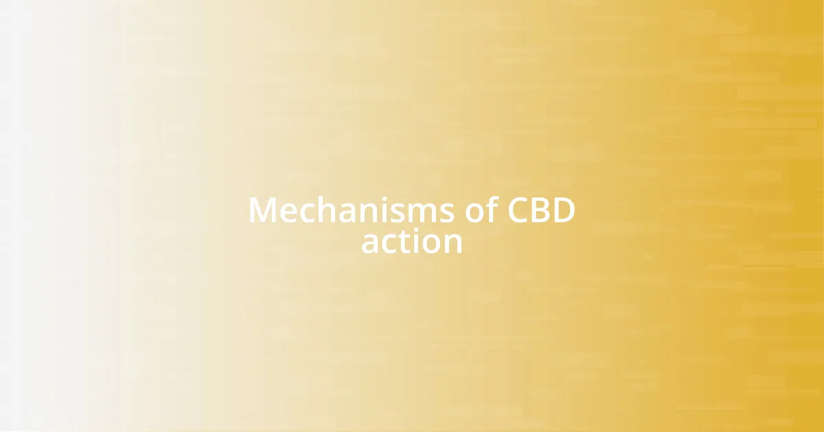 Mechanisms of CBD action