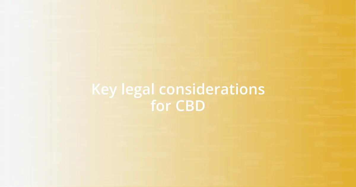 Key legal considerations for CBD