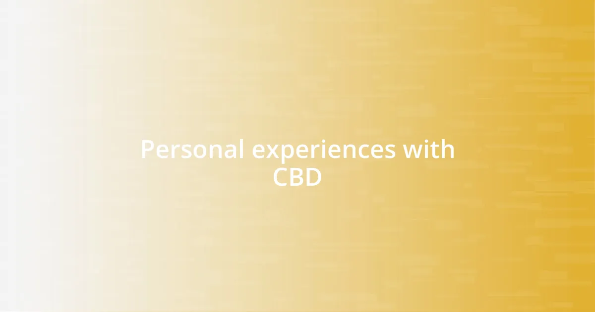 Personal experiences with CBD