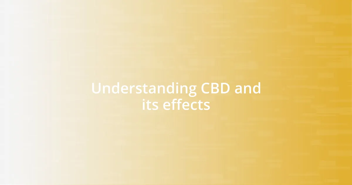 Understanding CBD and its effects