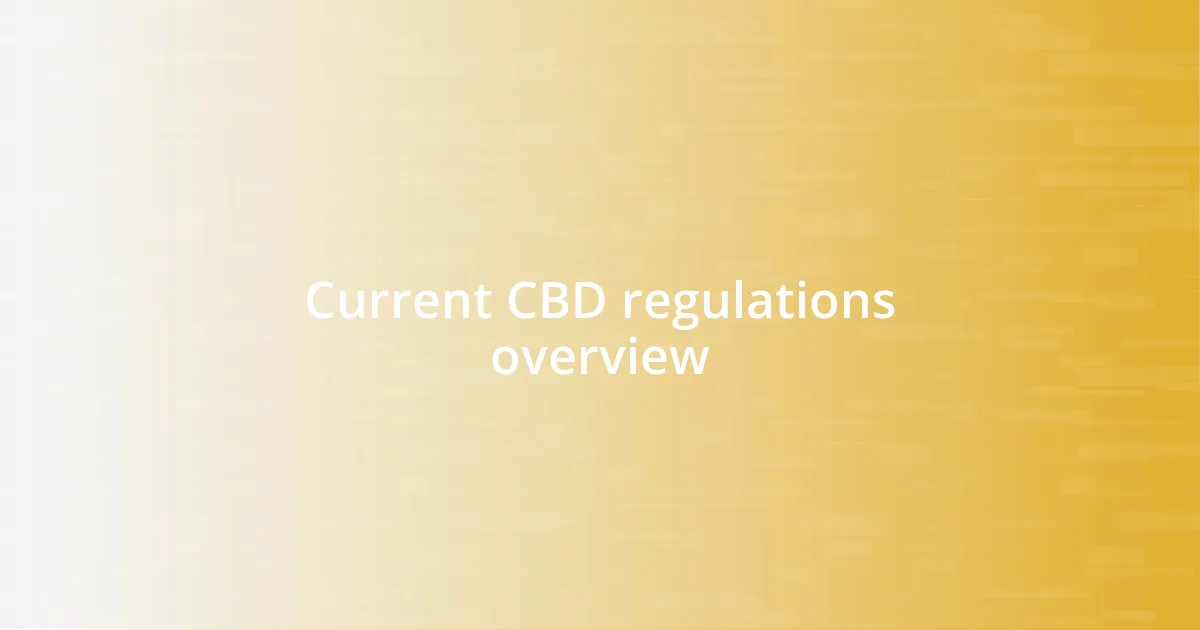 Current CBD regulations overview