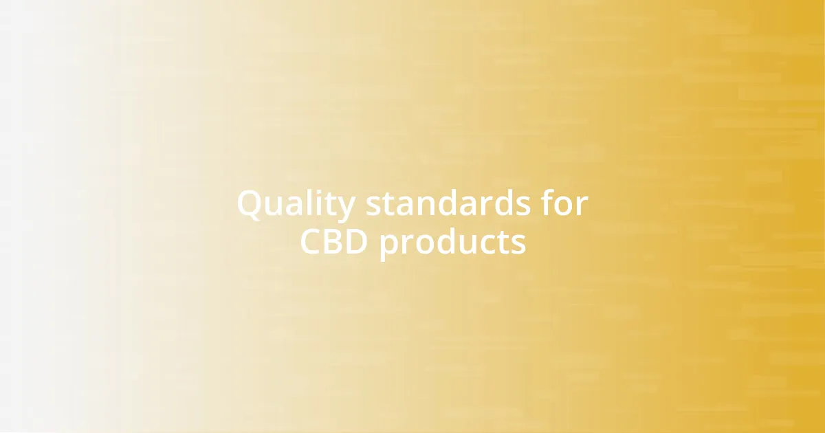 Quality standards for CBD products