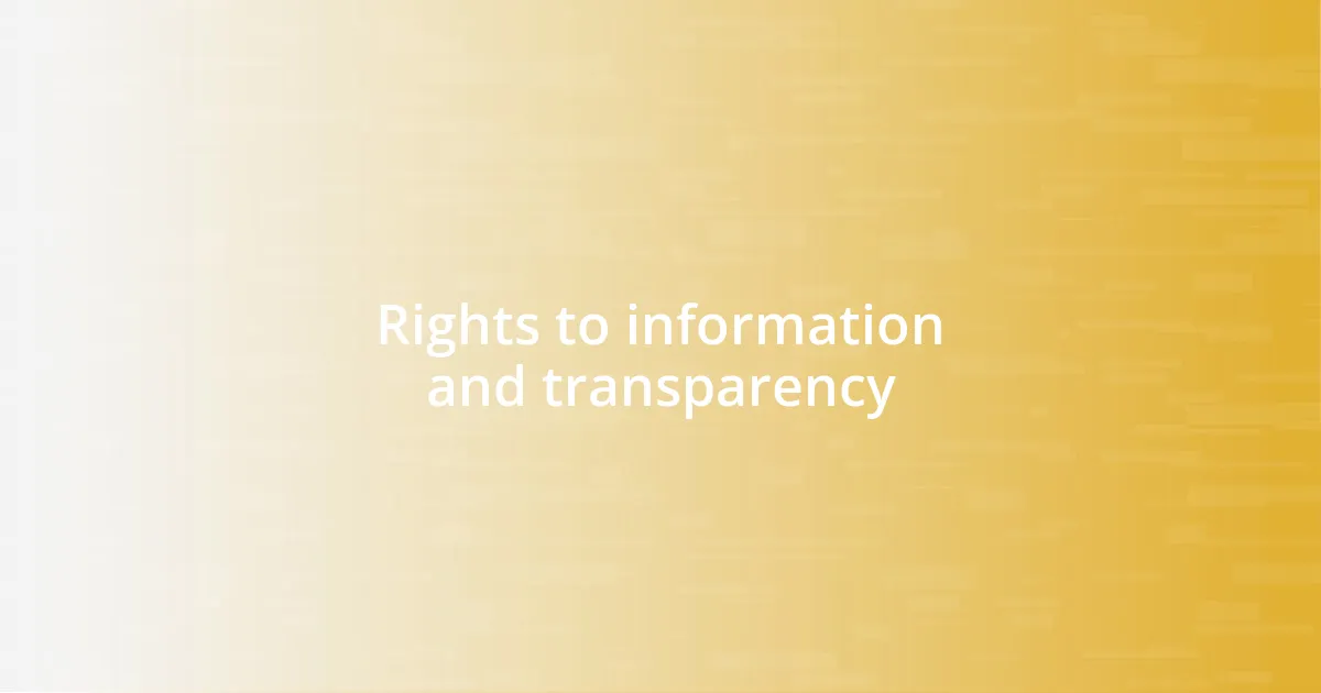 Rights to information and transparency