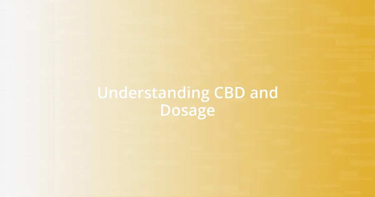 Understanding CBD and Dosage