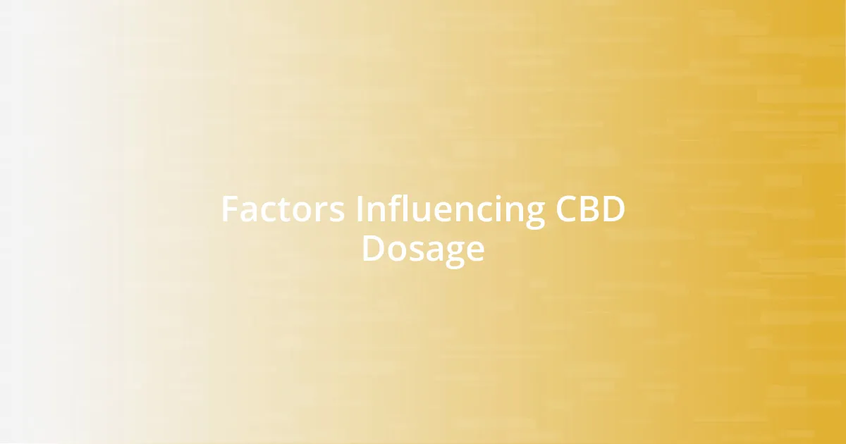 Factors Influencing CBD Dosage