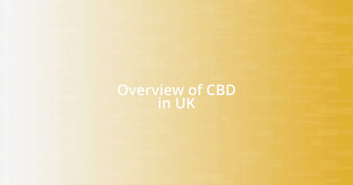 Overview of CBD in UK