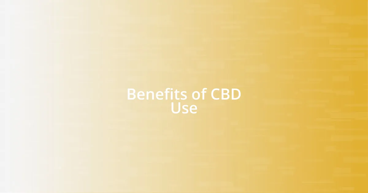 Benefits of CBD Use