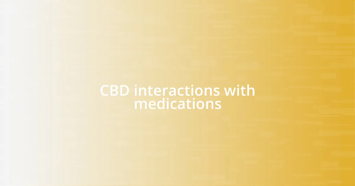 CBD interactions with medications