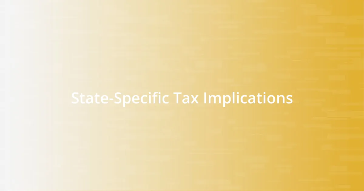 State-Specific Tax Implications