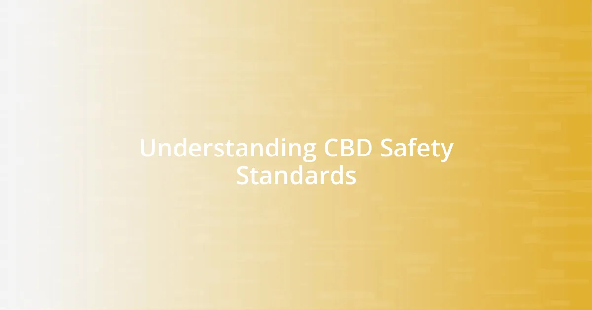 Understanding CBD Safety Standards