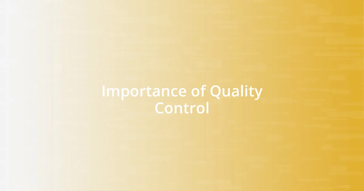 Importance of Quality Control