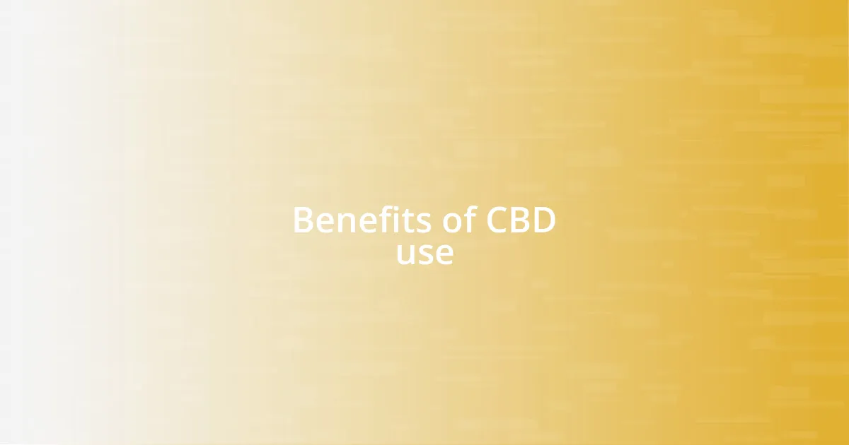 Benefits of CBD use