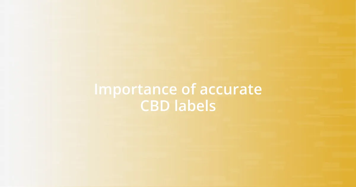 Importance of accurate CBD labels