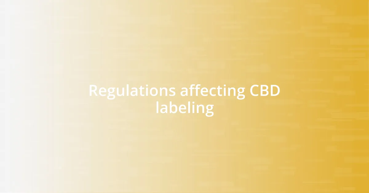 Regulations affecting CBD labeling