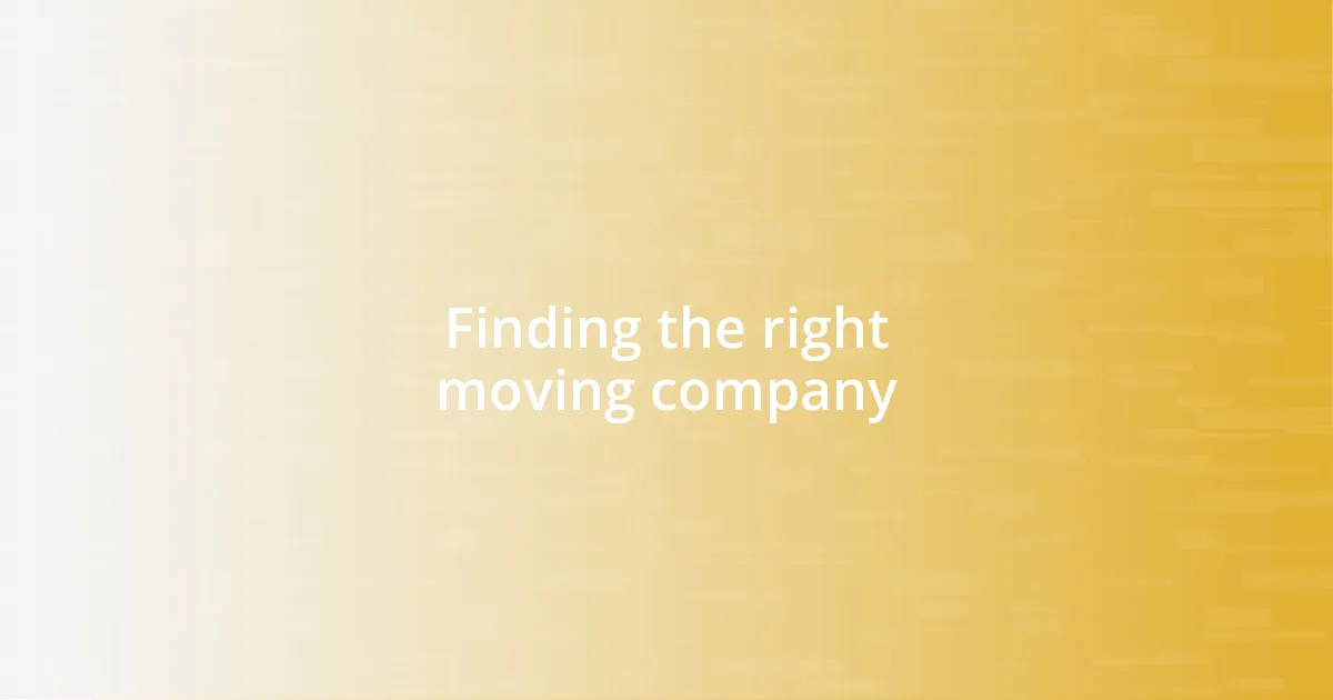 Finding the right moving company