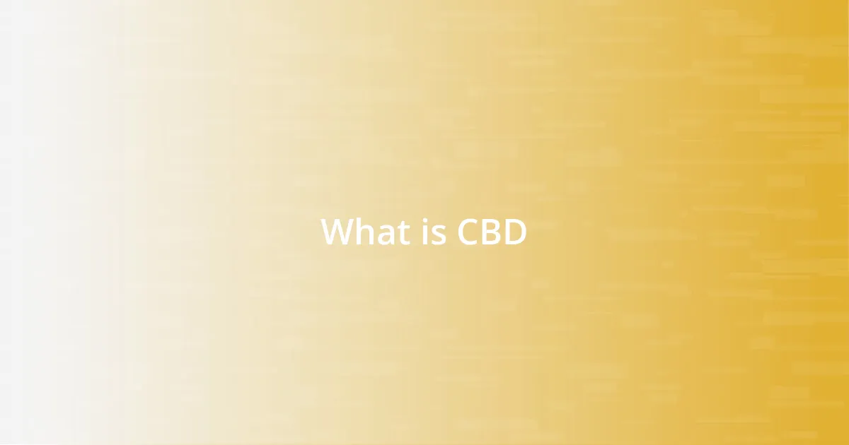 What is CBD