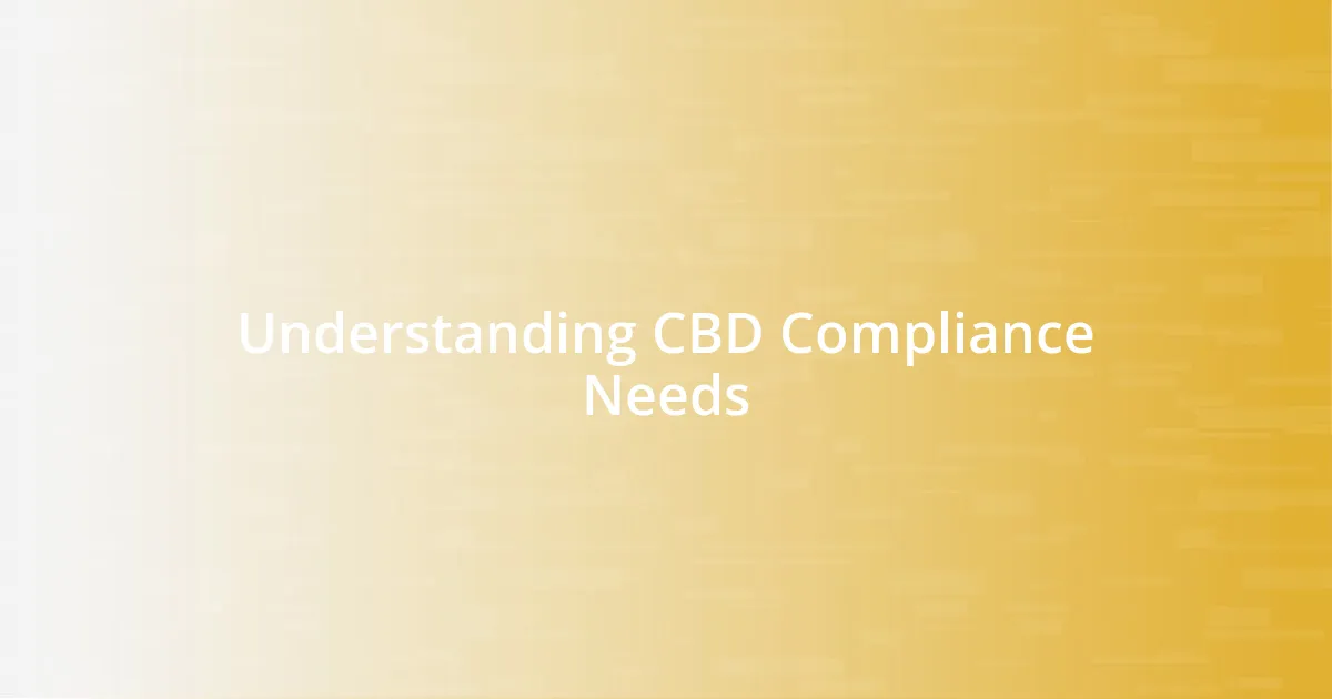 Understanding CBD Compliance Needs