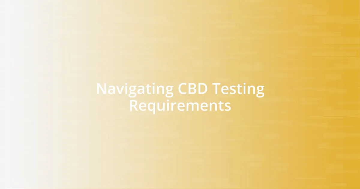 Navigating CBD Testing Requirements